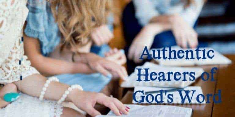 Authentic Hearers of God’s Word