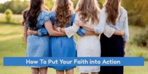 How To Put Your Faith into Action