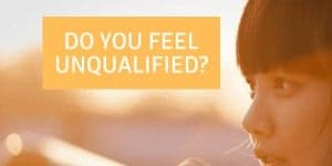 Do You Feel Unqualified?