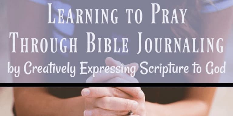 Learning to Pray Through Bible Journaling