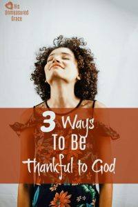 3 Ways to Be Thankful to God