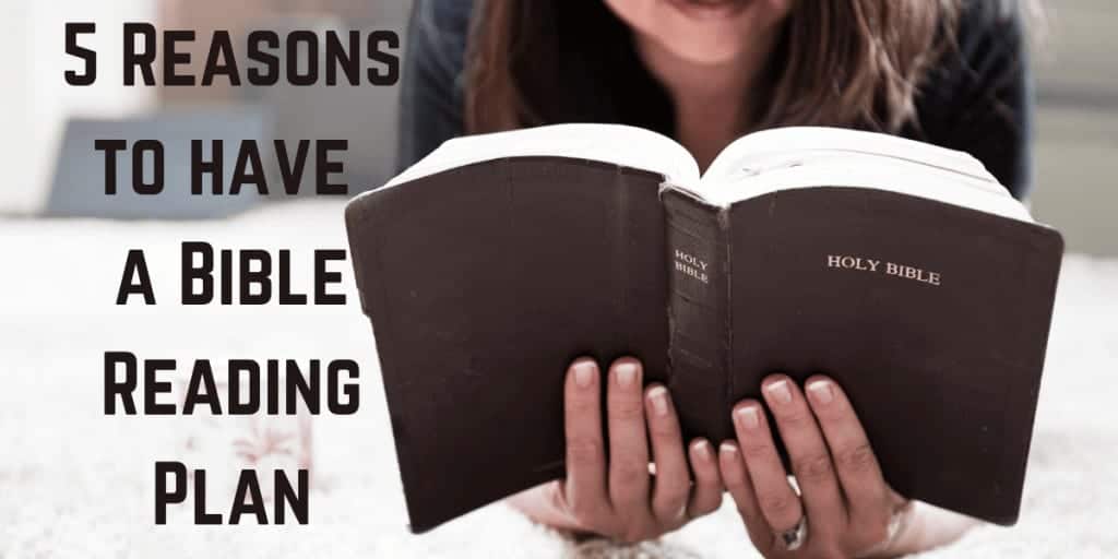 5 Reasons to Have a Bible Reading Plan