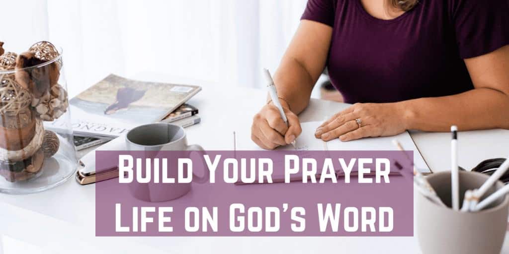 Build Your Prayer Life on God's Word