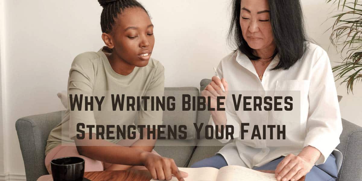Why Writing Bible Verses Strengthens Your Faith