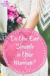 Do You Ever Struggle In Your Marriage?