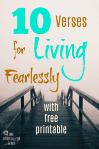 10 Verses for Living Fearlessly with free printable