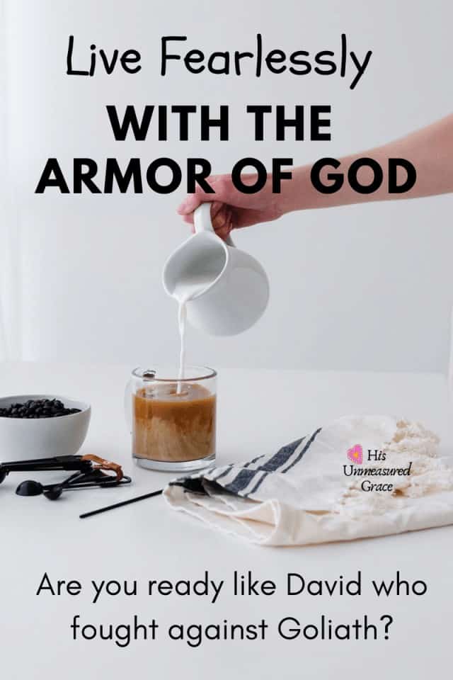 Live Fearlessly with the Armor of God - His Unmeasured Grace