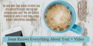 Jesus Knows Everything About You