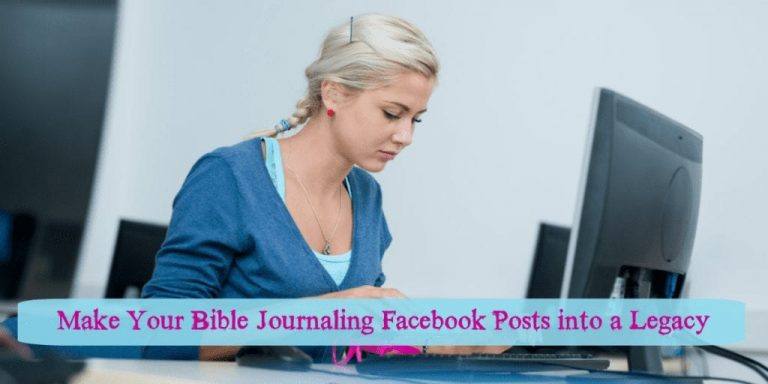 Make Your Bible Journaling Facebook Posts into a Legacy