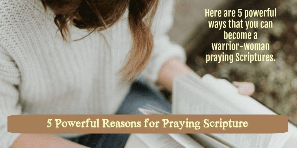 5 Powerful Reasons for Praying Scripture
