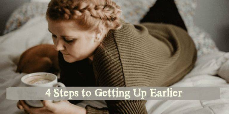 4 Steps to Getting Up Earlier