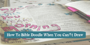 How To Bible Doodle When You Can't Draw