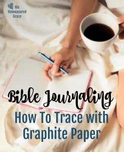 Bible Journaling - How To Trace with Graphite Paper