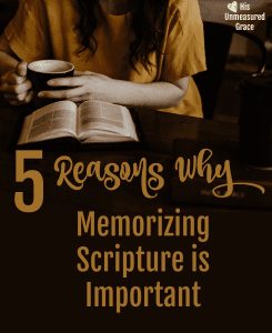 5 Reasons Why Memorizing Scripture is Important
