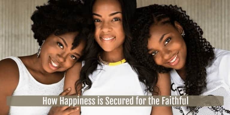 How Happiness is Secured for the Faithful