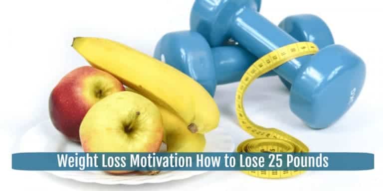 Weight Loss Motivation How to Lose 25 Pounds