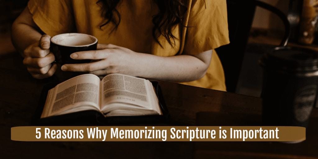 5 Reasons Why Memorizing Scripture is Important