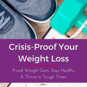 Crisis-Proof Your Weight Loss