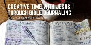 Creative Time with Jesus Through Bible Journaling
