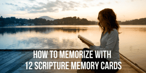 How To Memorize with 12 Scripture Memory Cards