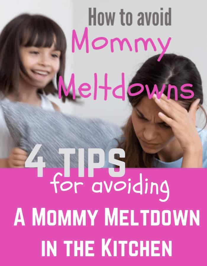 4 Tips for Avoiding A Mommy Meltdown in the Kitchen