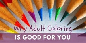 Why Adult Coloring is Good for You