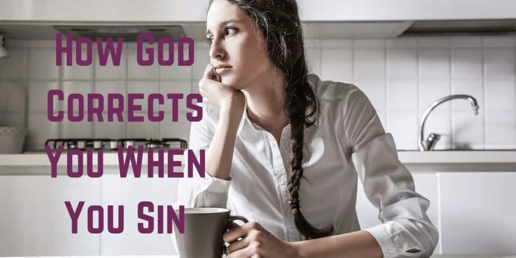 How God Corrects You When You Sin