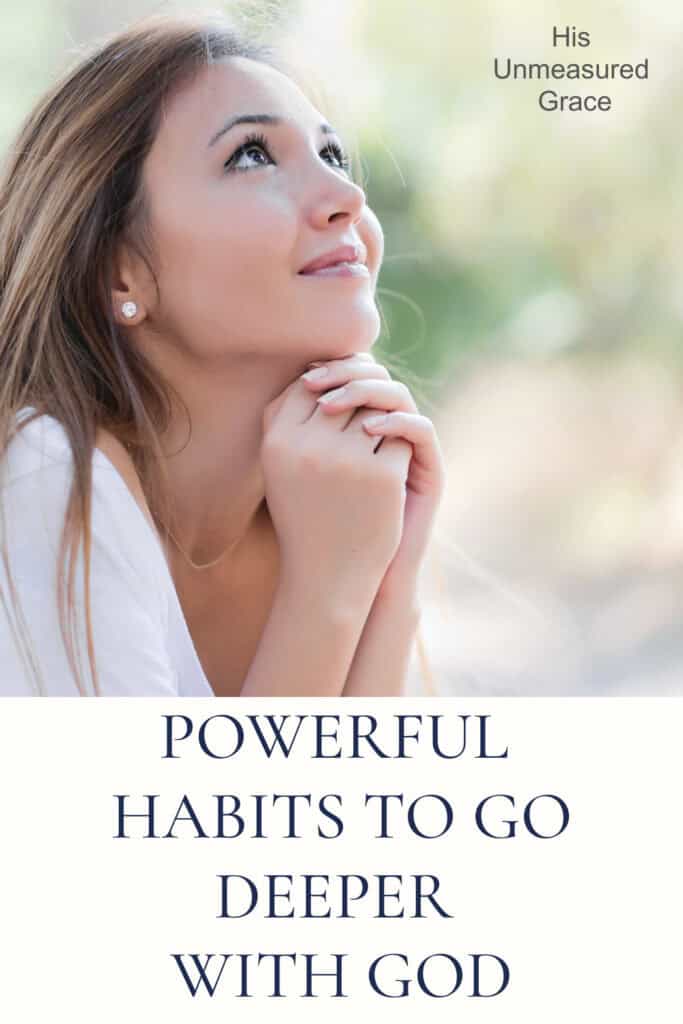5 Powerful Habits to Go Deeper with God