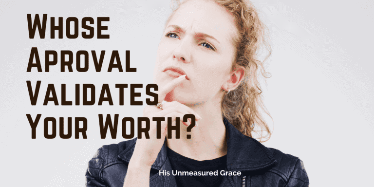 Whose Approval Validates Your Worth?