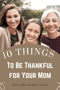 10 Things to Be Thankful for Your Mom