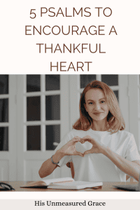 5 Psalms To Encourage A Thankful Heart