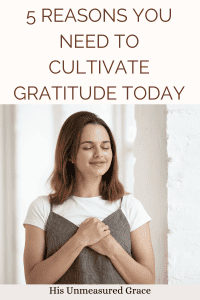 5 Reasons You Need to Cultivate Gratitude Today
