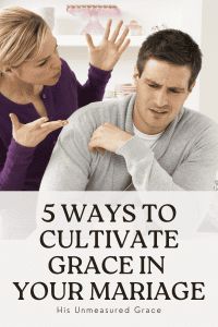 5 Ways to Cultivate Grace in Your Marriage