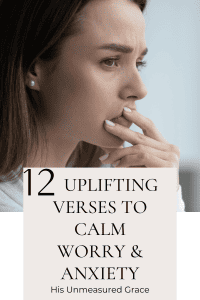 12 Uplifting Verses to Calm Worry & Anxiety