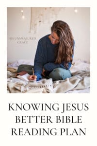 Knowing Jesus Better Bible Reading Plan